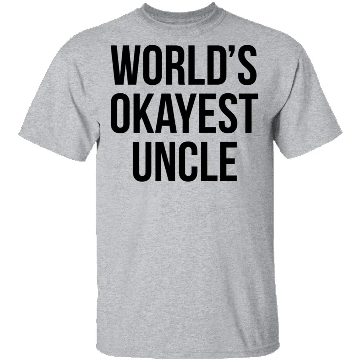 World's Okayest Uncle T-Shirt