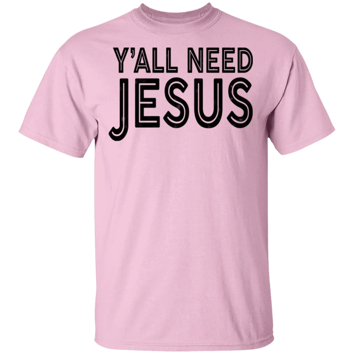 Y'all Need Jesus T-Shirt
