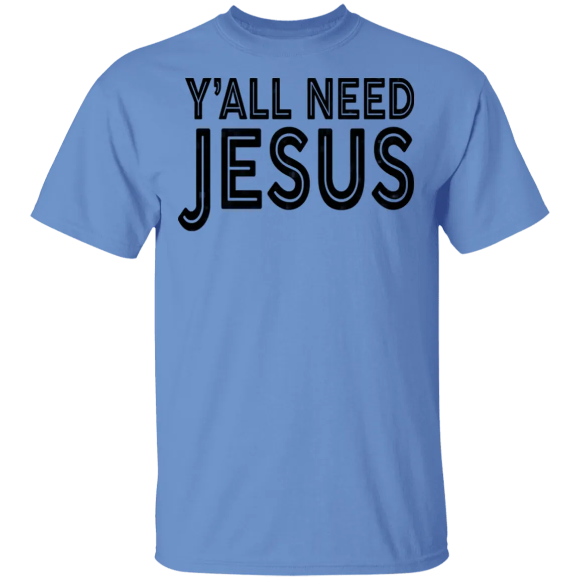 Y'all Need Jesus T-Shirt