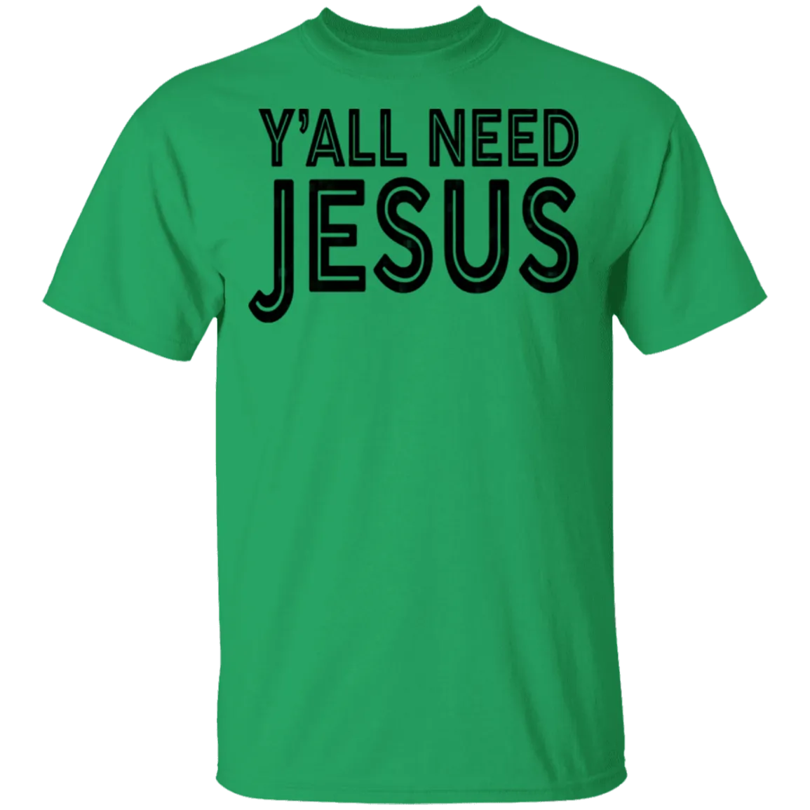 Y'all Need Jesus T-Shirt