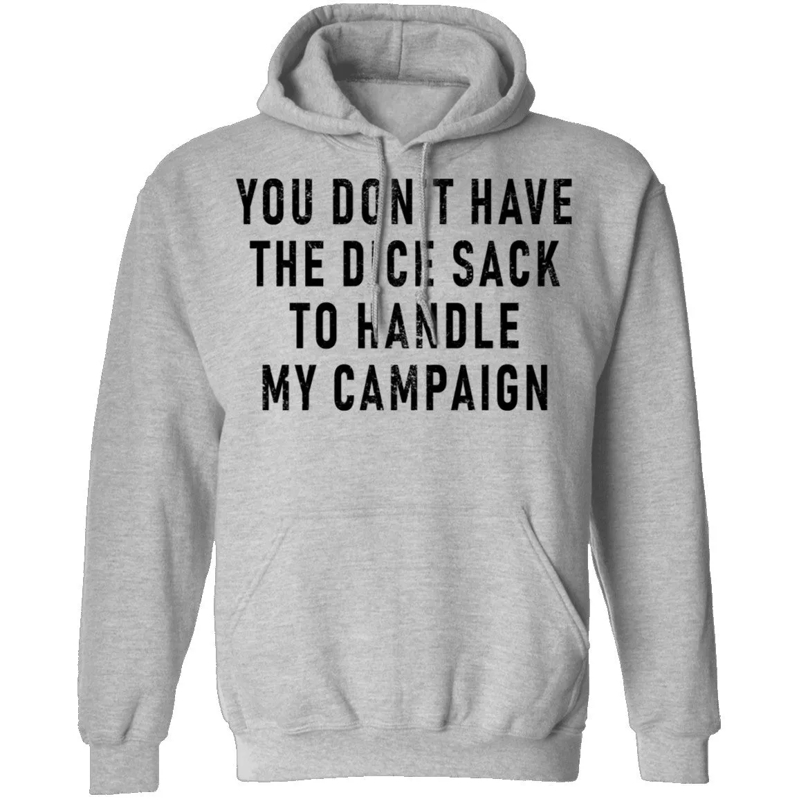 You Don't Have The Dice Sack To Handle My Campaign T-Shirt
