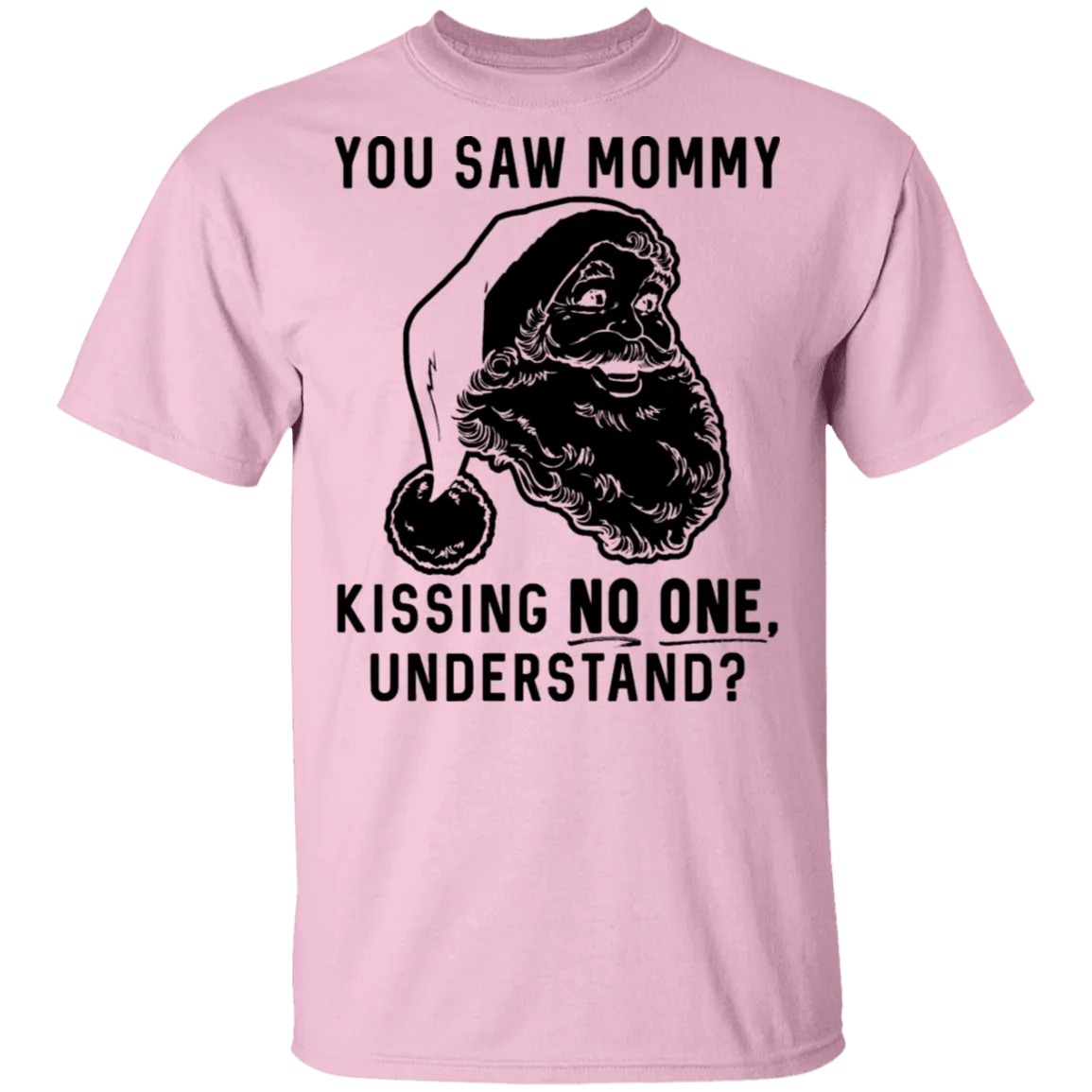You Saw Mom Kissing No One Understand T-Shirt