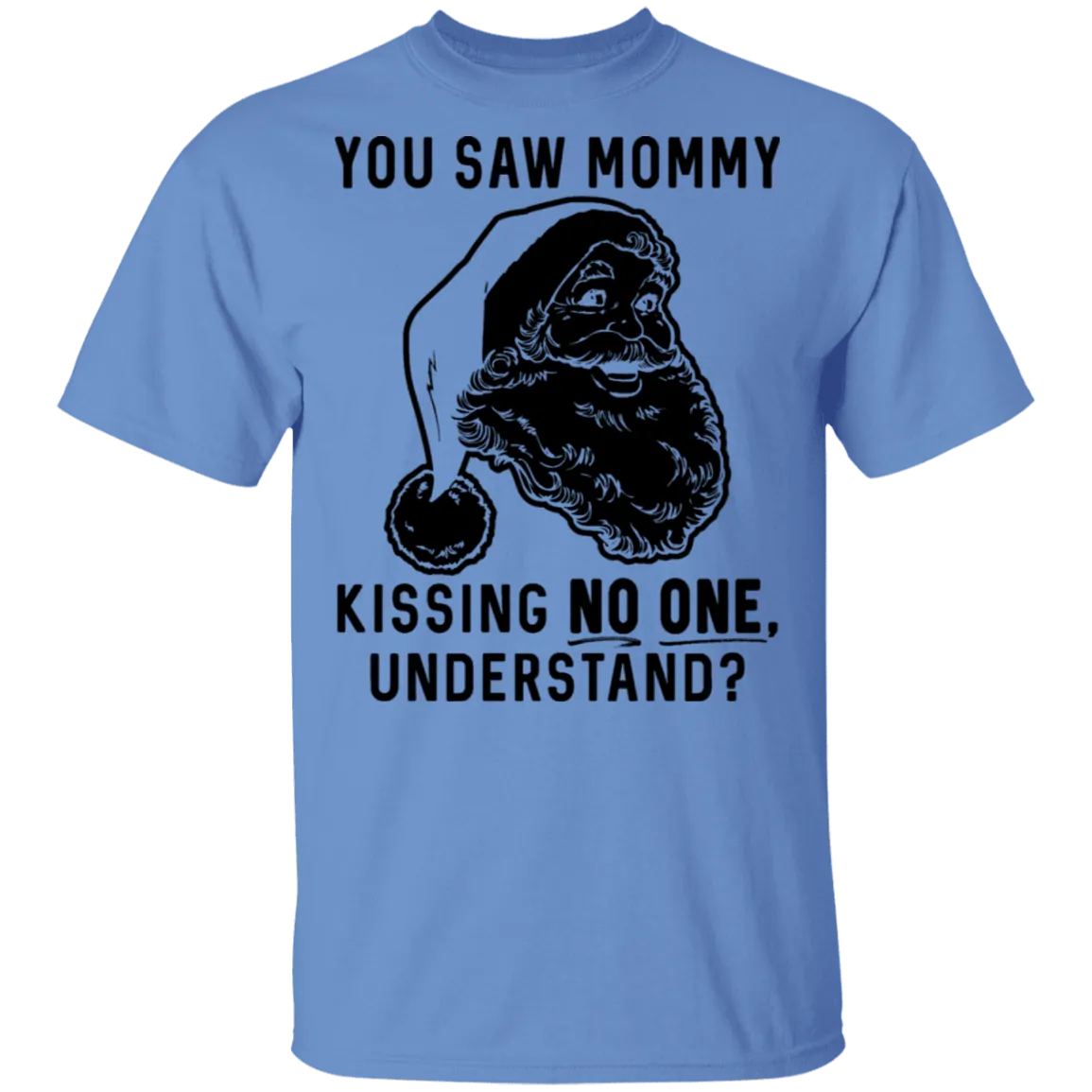 You Saw Mom Kissing No One Understand T-Shirt