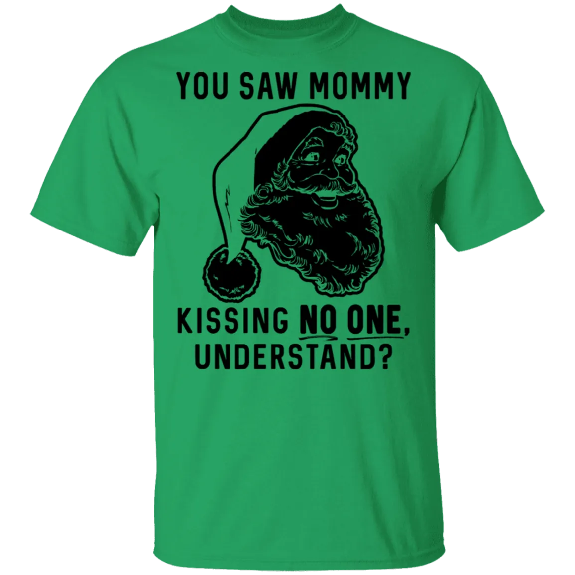 You Saw Mom Kissing No One Understand T-Shirt